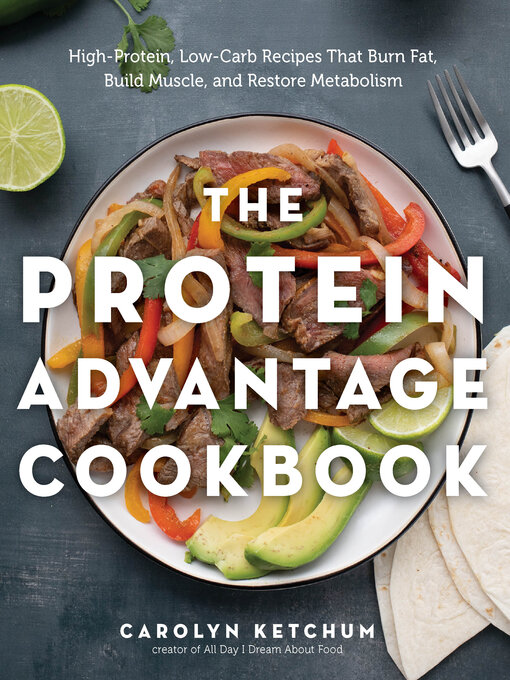 Title details for The Protein Advantage Cookbook by Carolyn Ketchum - Wait list
